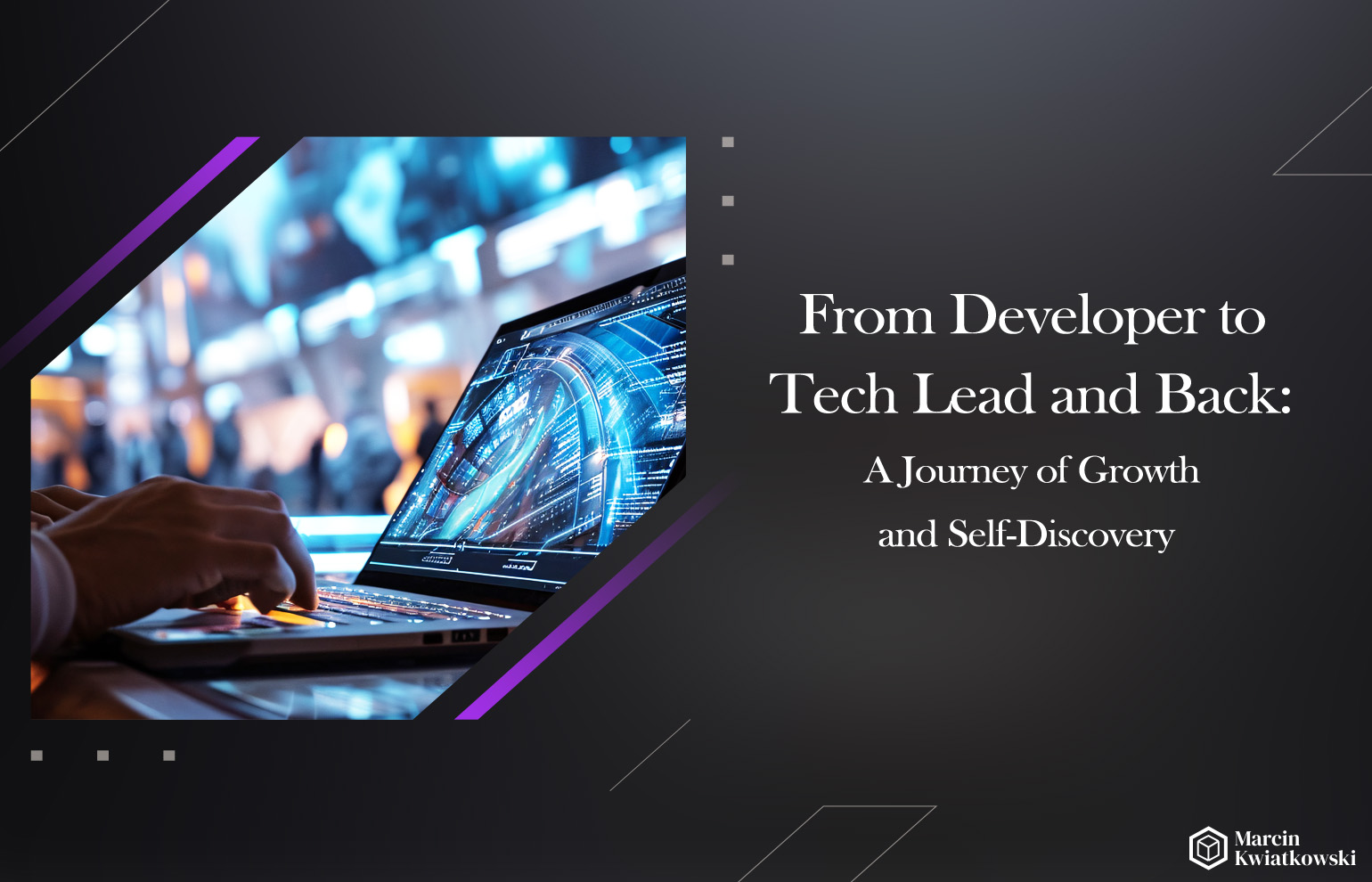 From Developer to Tech Lead and Back: A Journey of Growth and Self-Discovery