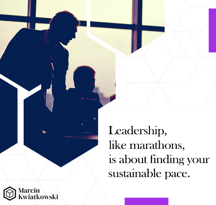 Leadership, like marathons, is about finding your sustainable pace