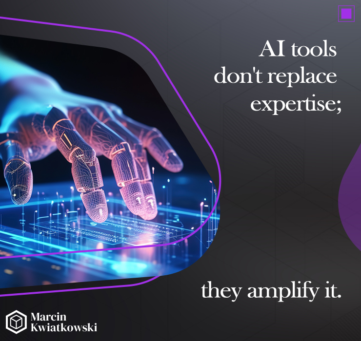 AI tools don't replace expertise, they amplify it