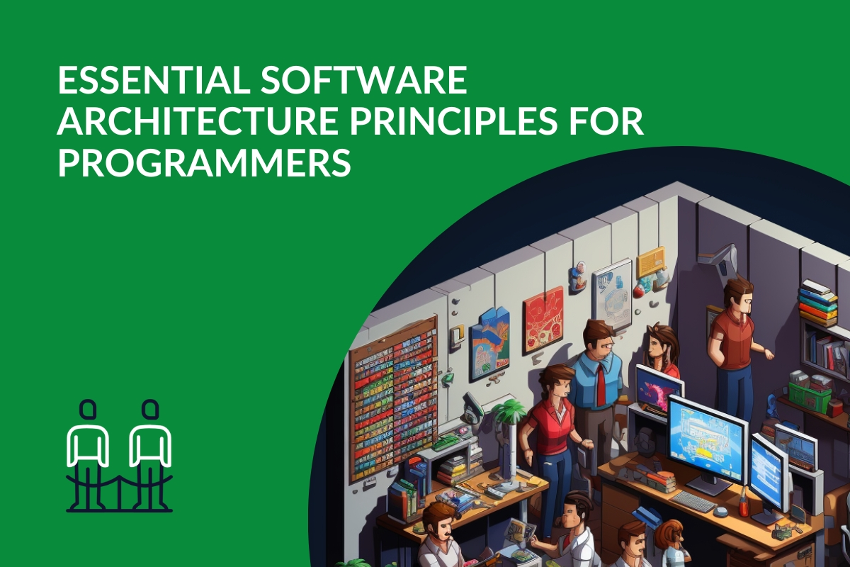 Essential Software Architecture Principles for Programmers